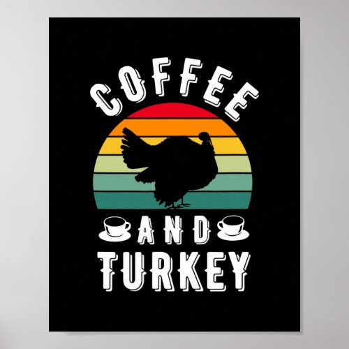 Coffee And Turkey Hunter Turkey Slayer  Poster