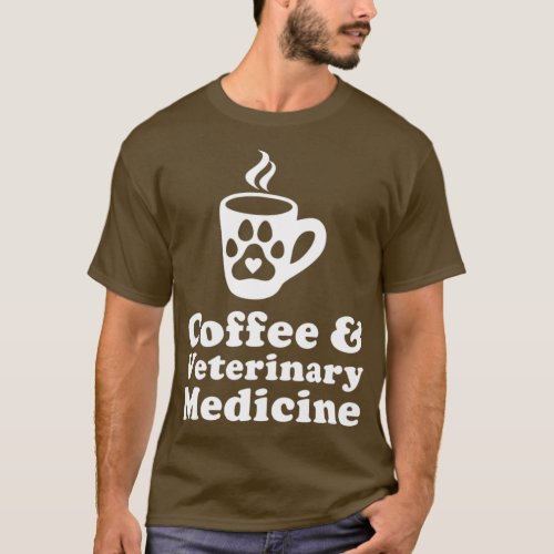 Coffee and Veterinary Medicine T_Shirt