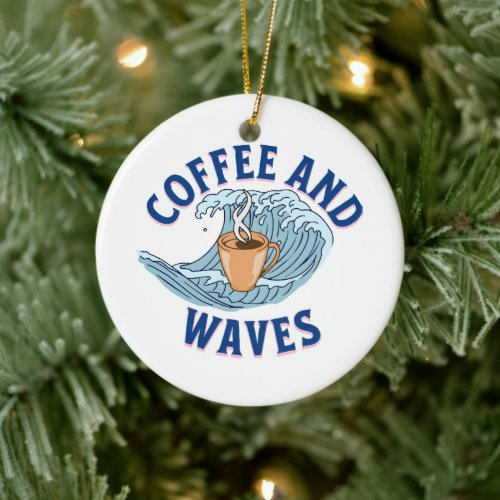 Coffee and Waves Ceramic Ornament