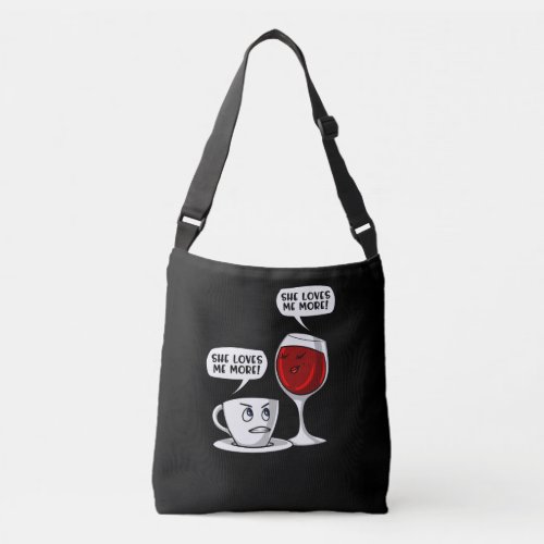 Coffee And Wine She Loves Me More Crossbody Bag