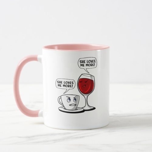 Coffee And Wine She Loves Me More Mug