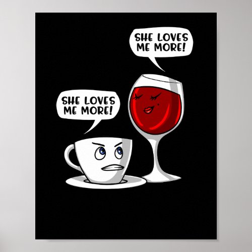 Coffee And Wine She Loves Me More Poster