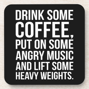 Coffee, Angry Music, Heavy Weights - Funny Workout Beverage Coaster