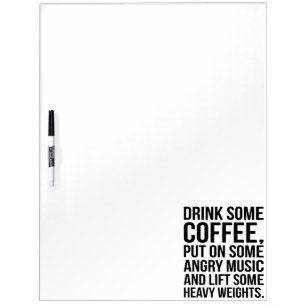 Coffee, Angry Music, Heavy Weights - Funny Workout Dry Erase Board