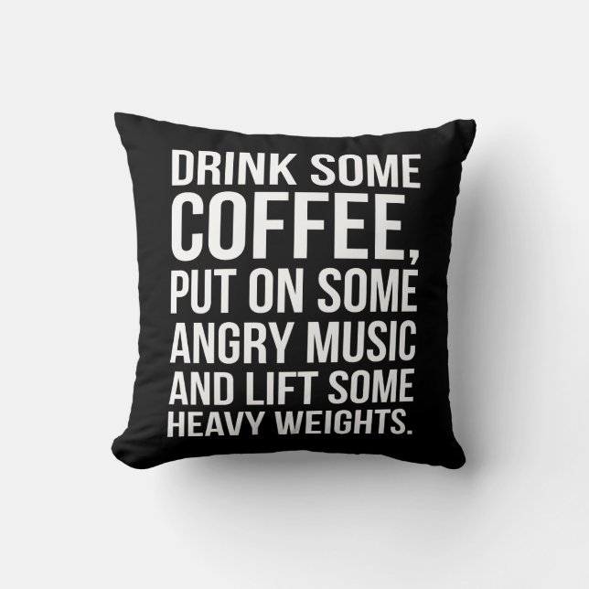 Coffee, Angry Music, Heavy Weights - Funny Workout Throw Pillow (Front)