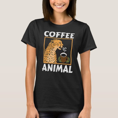 Coffee Animal Cheetah Wildlife Animal Zookeeper Ca T_Shirt