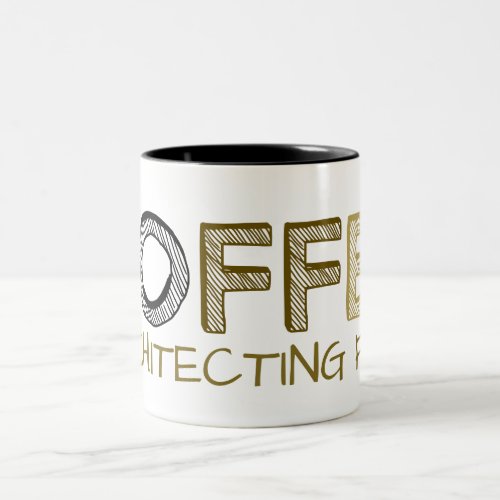 Coffee Architecting Fuel Two_Tone Coffee Mug