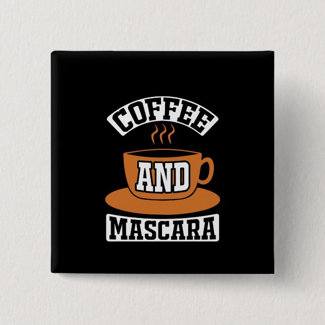 Coffee Art Coffee And Mascara Button (Front)