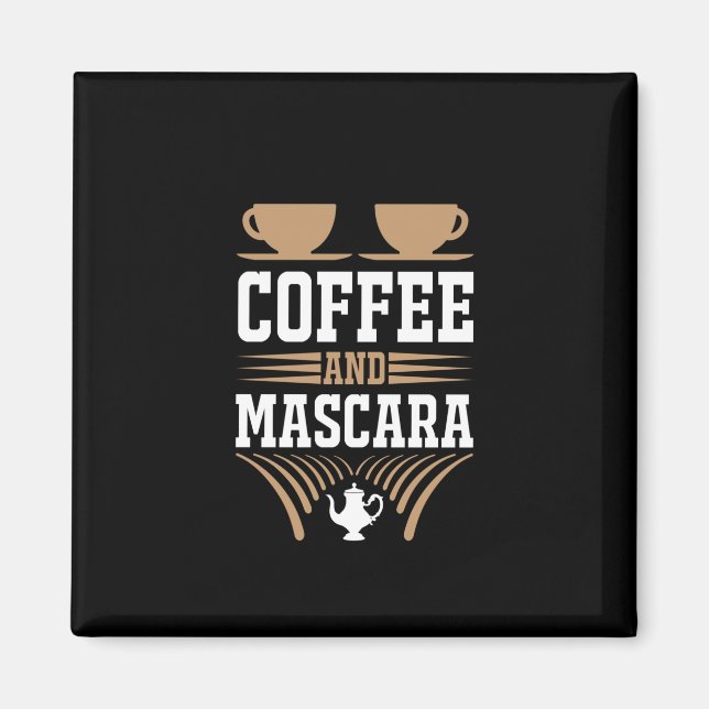 Coffee Art Coffee And Mascara Magnet (Front)