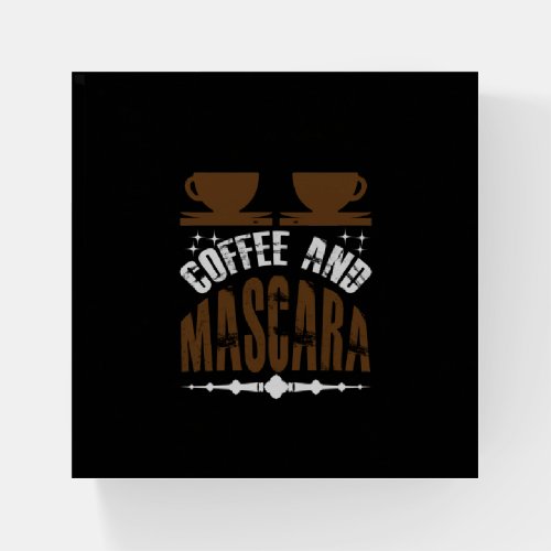 Coffee Art Coffee And Mascara Paperweight