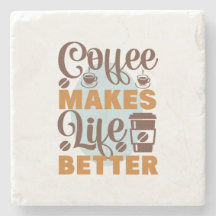 Coffee Art Coffee Makes Life Better