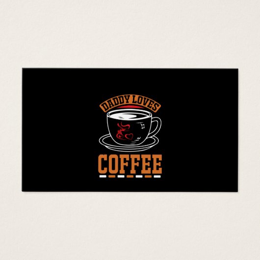 Coffee Art Daddy Loves Coffee (Front)