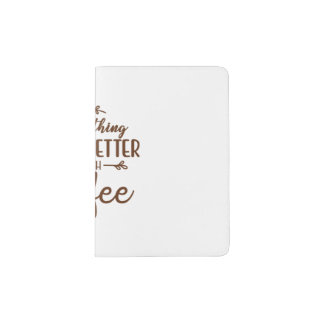 Coffee Art Everything Gets Better With Coffee Passport Holder