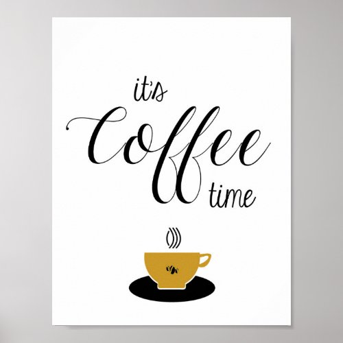 Coffee Art Its Coffee Time Coffee Lover Poster