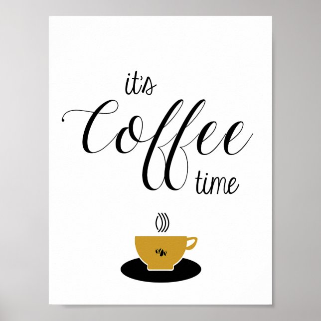 Coffee Art, It's Coffee Time, Coffee Lover Poster (Front)