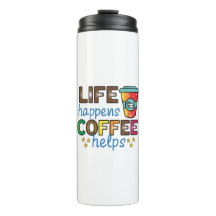 Coffee Art Life Happens Coffee Helps