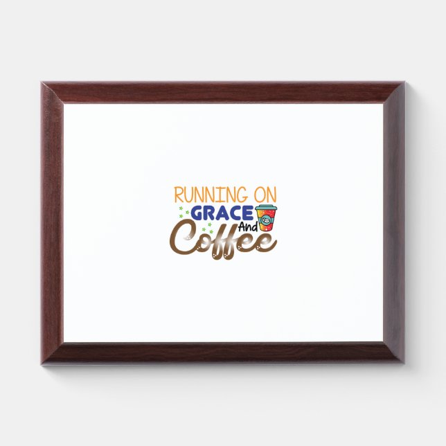 Coffee Art Running On Grace ANd Coffee Award Plaque (Horizontal)