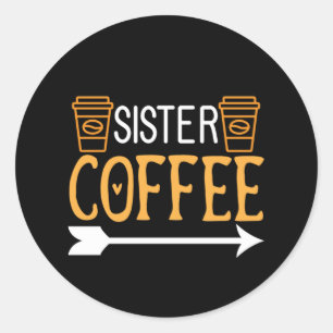 Coffee Art Sister Coffee Classic Round Sticker