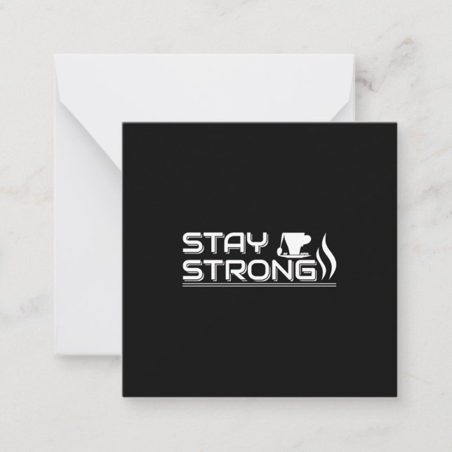 Coffee Art Stay Strong Note Card (Front)