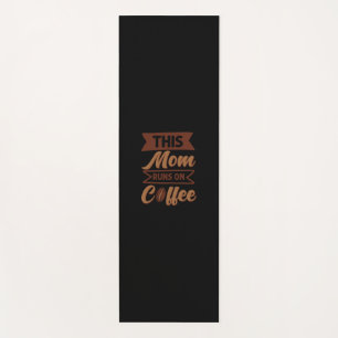 Coffee Art This Mom Runs On Coffee Yoga Mat