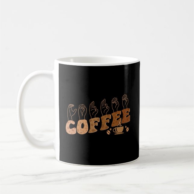 Coffee Asl American Sign Language Deaf Awareness S Coffee Mug (Left)