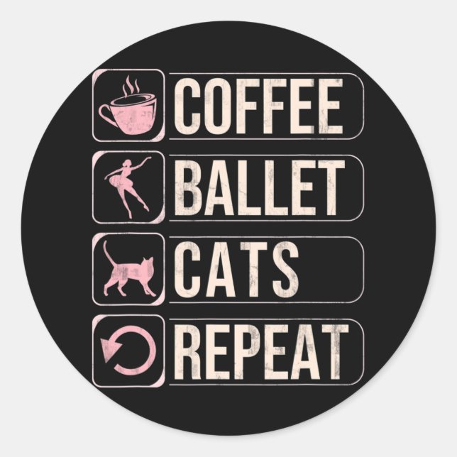 Coffee Ballet Cats Repeat Funny Dancing Dancer  Classic Round Sticker (Front)