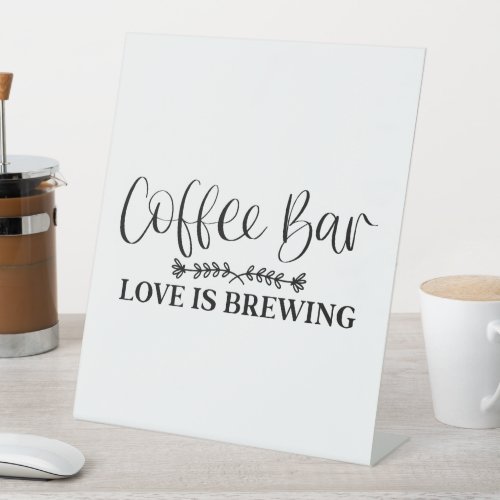 Coffee Bar Love Is Brewing Pedestal Sign