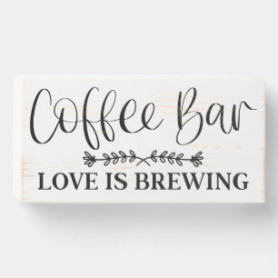 Coffee Bar Love is Brewing Wood Sign