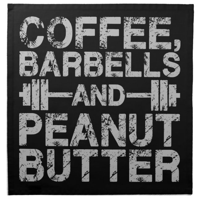 Coffee, Barbells and Peanut Butter - Funny Workout Cloth Napkin (Front)