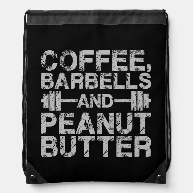 Coffee, Barbells and Peanut Butter - Funny Workout Drawstring Bag (Front)