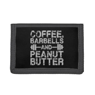 Coffee, Barbells and Peanut Butter - Funny Workout Trifold Wallet