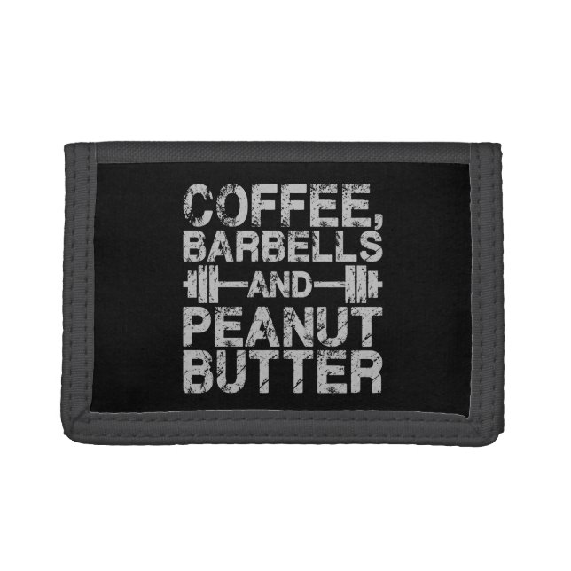 Coffee, Barbells and Peanut Butter - Funny Workout Trifold Wallet (Front)