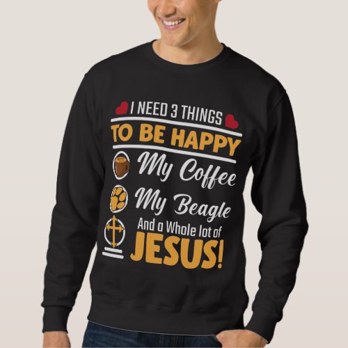 Coffee Beagle Jesus Dog Lover Christian Faith Sweatshirt