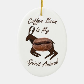 Coffee Bean Spirit Animal Ceramic Ornament by BlakCircleGirl at Zazzle