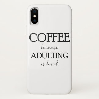 Coffee Because Adulting is Hard Case