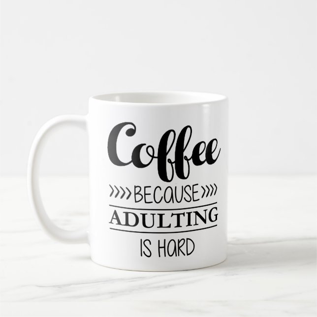 Coffee Because Adulting is Hard Mug (Left)