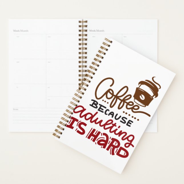 Coffee Because Adulting Is Hard Planner (Display)