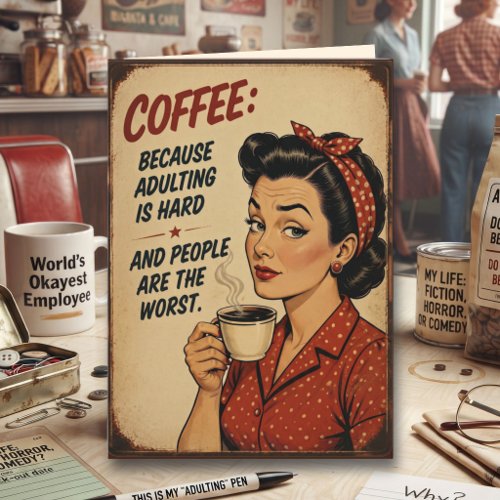 Coffee, because Adulting is Hard | SarcasticHumor Card