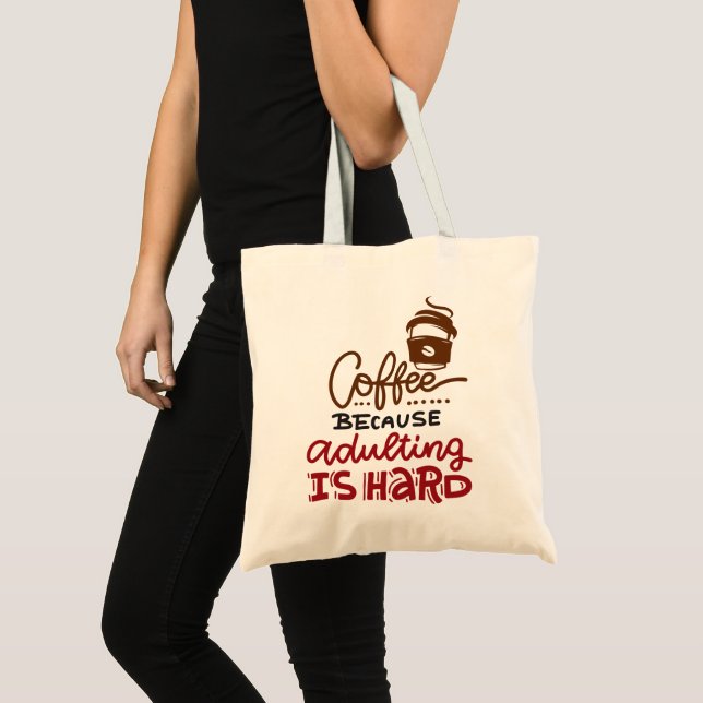 Coffee Because Adulting Is Hard Tote Bag (Front (Product))