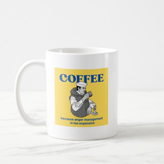Coffee: Because anger management is too expensive. Coffee Mug (Left)