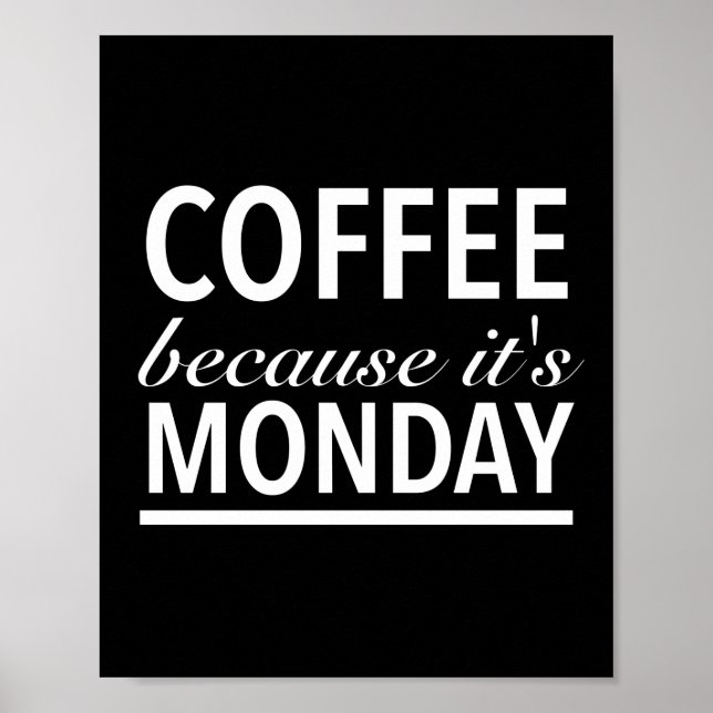Coffee because its monday funny quotes white poster (Front)