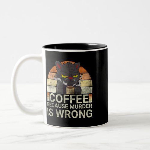 Coffee Because Murder Is Wrong Black Cat Drinking  Two_Tone Coffee Mug