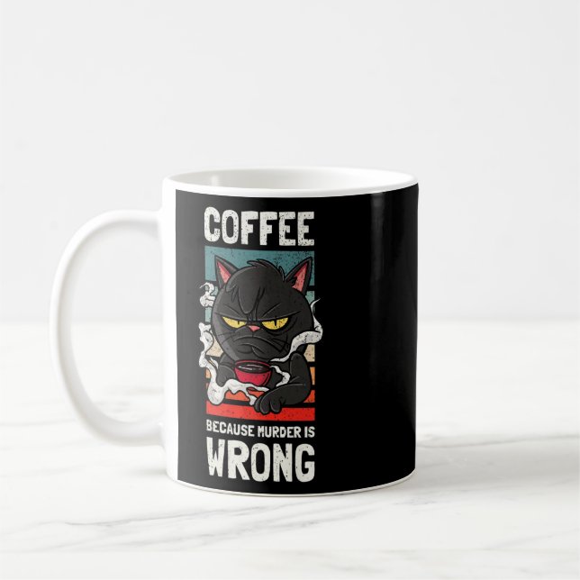 Coffee Because Murder Is Wrong  Gag For Coffee     Mug (Left)
