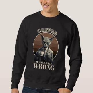 Coffee Because Murder Is Wrong Tabby Cat Drinks C Sweatshirt