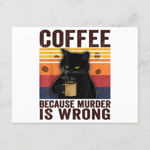 Coffee Because Murder Is Wrongs Essential Cat Love Postcard