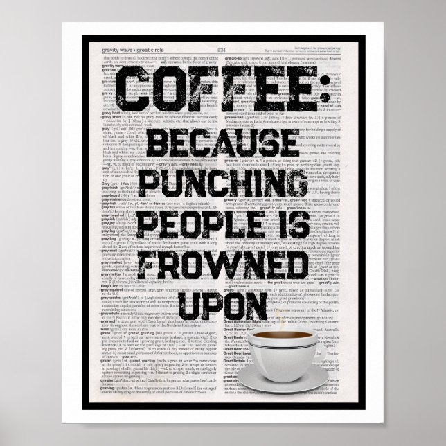 Coffee because punching people is frowned upon poster (Front)
