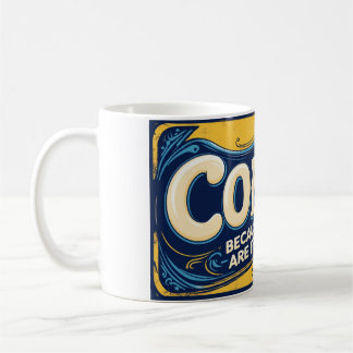 Coffee: because tantrums are frowned upon. coffee mug