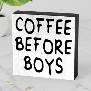 Coffee Before Boys Wooden Box Sign