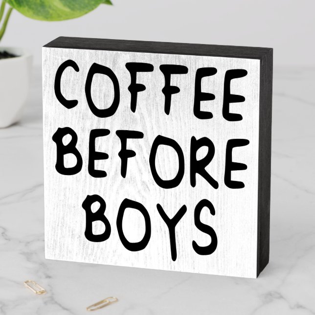 Coffee Before Boys Wooden Box Sign (In Situ Horizontal)