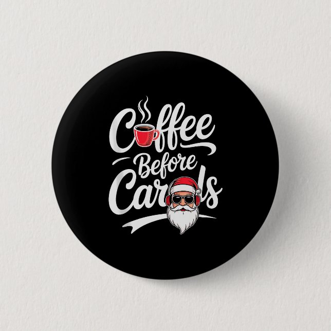 Coffee Before Carols Funny Caffeine Lover Christma Button (Front)